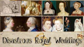 The Most Disastrous Royal Weddings In History Narrated