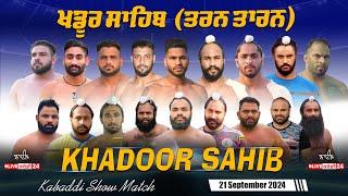 [Live] Khadoor Sahib (Tarn Taran) | Kabaddi Show Match  | 21 Sep 2024 | 62809 16535 | #livekabaddi