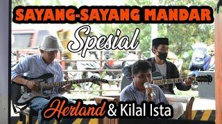 SAYANG-SAYANG MANDAR SPESIAL II HERLAND (Illank) & KILAL ISTA