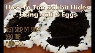 How To Egg Tan A Rabbit Hide - Tanning Animal Hides Using Salt and Yolk