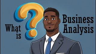 Beginner's Guide: What is Business Analysis? | 100 Days of BA- Day 1