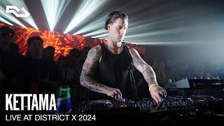 RA Live: KETTAMA @ District X 2024