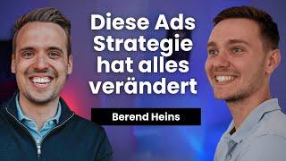 Neue Ads-Strategie für mehr Inbound-Leads & Kunden | Berend Heins Interview