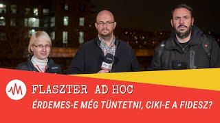 Flaszter Ad hoc – Érdemes-e még tüntetni, ciki-e a Fidesz?