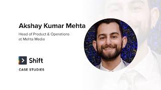 Shift Case Studies: Founder and Digital Marketing Expert, Akshay