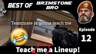 Best of Brimstone Bro - 12 -  "Teach me a Lineup"  #brimstone