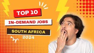 Top 10 in-demand jobs in South Africa 2024 |Career Stats