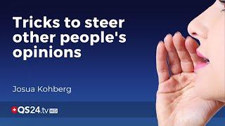 With these tricks you steer other people's opinions | Josua Kohberg | Sinn des Lebens | QS24
