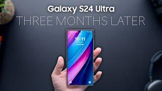 Galaxy S24 Ultra Review - 3 Months Later!!