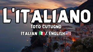 Toto Cutugno – L’italiano Italian and English (lyrics)