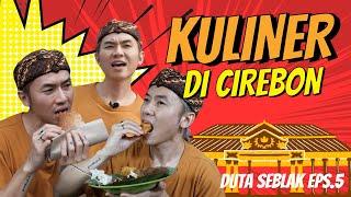 Duta Seblak Eps 5 : Kulineran di Cirebon Nyobain Kue Tapel, Docang, Empal Gentong, dll!