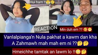 Vanlalpianga leh Nula Hmeltha Inkawmna Viral kha le Nula tamtak an lawm lo ?? ( REACTION )