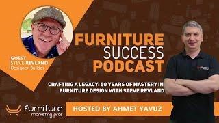 Crafting a Legacy in Furniture Design | Steve Revland on The Furniture Success Podcast