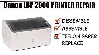 Canon LBP 2900 Printer Repair | Dissemble , Assembled, Teflon paper Replace etc