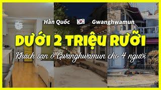 [Seoul Hàn Quốc] TOP3 khách sạn ở Gwanghwamun cho 4 người dưới 2 triệu rưỡi (01~03/02) #hanquoc