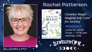 LlewellynCon 2022: Rachel Patterson: Curative Magic: Magical Self Care for Anxiety