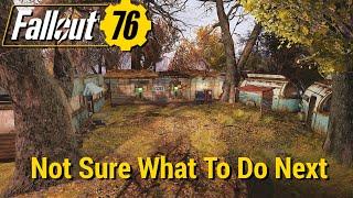 FO76 - Not Sure What To Do Next