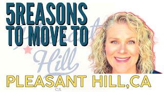 5 Reasons to Move to Pleasant Hill, CA