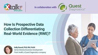 How Is Prospective Data Differentiating Real-World Evidence (RWE)?