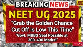 NEET UG 2025: Govt MBBS Seat Possible at Just 350 Rank? Huge Cut Off Drop!
