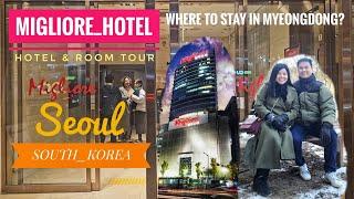 Where to Stay in Myeongdong, Seoul South Korea | Migliore Hotel & Room Tour |Buffet Breakfast