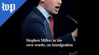 Stephen Miller, in his own words, on immigration