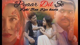 Pyaar Dil Se || Ban Kar Hawa || Sad Romantic Song || Ashiwini Bhardwaj|Khushbu Sharma