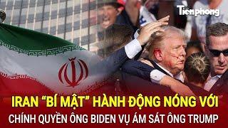 Điểm nóng quốc tế 16/11: Iran “bí mật” hành động nóng với chính quyền ông Biden vụ ám sát ông Trump