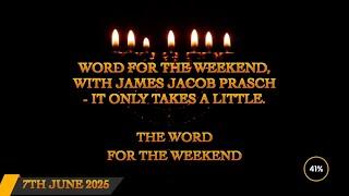Word for the Weekend, With James Jacob Prasch - It Only Takes A Little
