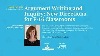 Jennifer Fletcher Keynote: Argument Writing and Inquiry: New Directions for P-16 Classrooms