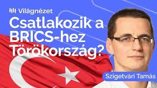 BRICS: Törökország elszakad a Nyugattól? - Szigetvári Tamás