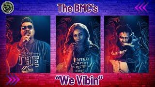 The BMC’s feat. Belle Johnson| Mik3 Da Konjourman, Naturale, Pook Diesel |"We Vibin"(Official Video)