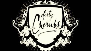 Dirty Cherubs - "Only The Good Die Young"