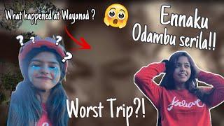 Ennaku odambu serila | Worst Wayanad Trip ?! | Miss Miracle