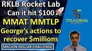 RKLB Rocket Lab Can it hit $100 with catalysts? MMAT MMTLP George's actions to recover $millions