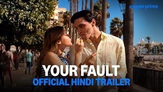 Your Fault - Official Hindi Trailer | Prime Video India