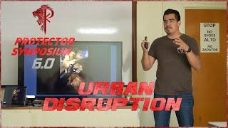 Ed Calderon - Urban Disruption️Protector Symposium 6.0 (Preview)