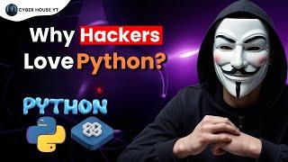 Why Hackers Love Python and Exploring Its Power