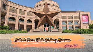 Visiting the Bullock Texas State History Museum