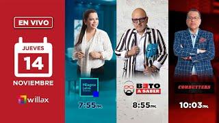 Willax en vivo - MILAGROS LEIVA ENTREVISTA - BETO A SABER - COMBUTTERS - 14/11/2024 | Willax