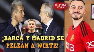 GUERRA BARCA - REAL MADRID por el FICHAJE de WIRTZ - JOSELU FICHAJE del MANCHESTER UNITED