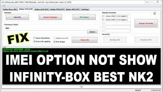 INFINITY BOX BEST NK2 IMEI OPTION NOT SHOW FIX