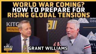 Is World War Coming? What It Means for Your Money, China’s Plan, & Global Conflicts – Grant Williams