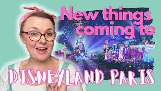 Everything new coming to Disneyland Paris in the next 5 years.