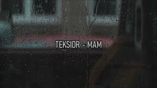 TEKSIDR - МАМ (текст)