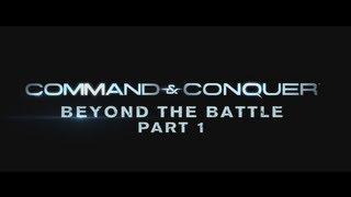 Command & Conquer™ Beyond the Battle: Part 1