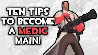 [TF2] Ten Tips to become a Medic Main!