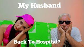 My Husband Back To Hospital?  For update Life In The Philippines