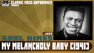 Earl Hines - My Melancholy Baby (1941)