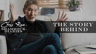 Chris Rea on "Shamrock Diaries" | The Story Behind